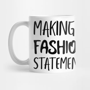 Making a fashion statement Mug